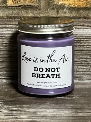 Love is in the Air... Do Not Breathe Candle