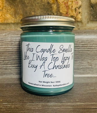 This Candle Smells Like I Was Too Lazy to Buy a Christmas Tree Candle
